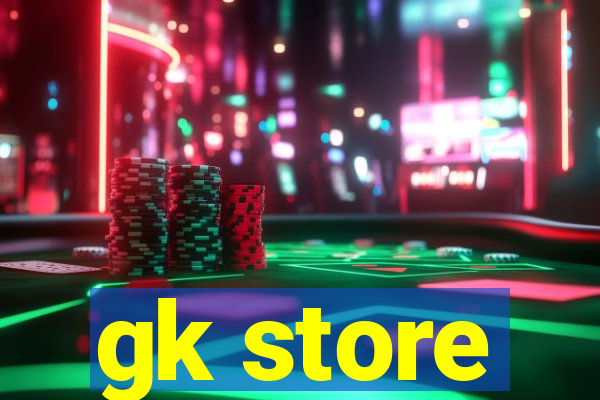 gk store